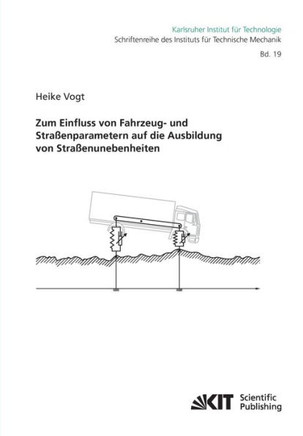 Zum Einfluss von Fahrzeug- und Stra?enparametern auf die Ausbildung von Stra?enunebenheiten