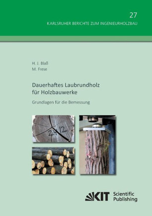Dauerhaftes Laubrundholz f?r Holzbauwerke - Grundlagen f?r die Bemessung