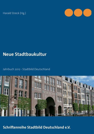 Neue Stadtbaukultur: Jahrbuch 2012 - Stadtbild Deutschland