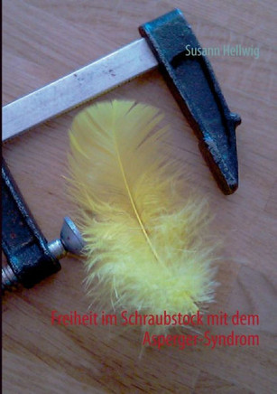 Freiheit im Schraubstock mit dem Asperger-Syndrom