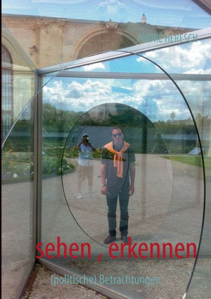 sehen, erkennen: (politische) Betrachtungen