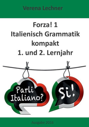 Forza! 1: Italienisch Grammatik kompakt 1. und 2. Lernjahr