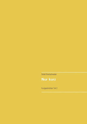 Nur kurz: Kurzgeschichten Teil 2