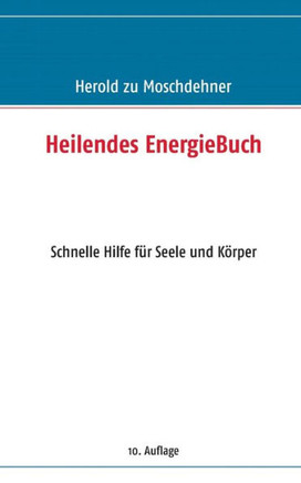 Heilendes EnergieBuch: Schnelle Hilfe f?r Seele und K?rper