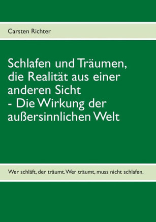 Schlafen und Tr?umen, die Realit?t aus einer anderen Sicht: Die Wirkung der au?ersinnlichen Welt