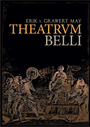 Theatrum Belli: Zum Verh?ltnis von Theater, Krieg und Politik in der Neuzeit