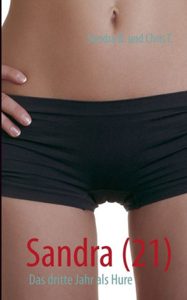 Sandra (21): Das dritte Jahr als Hure