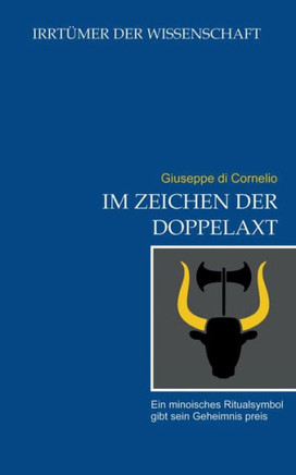 Doppelaxt und Mondtransit: Ein minoisches Ritualsymbol gibt sein Geheimnis preis