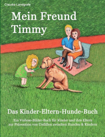 Mein Freund Timmy: Das Kinder-Eltern-Hunde-Buch