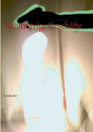 Schmutzige Gesch?fte: Erotikthriller