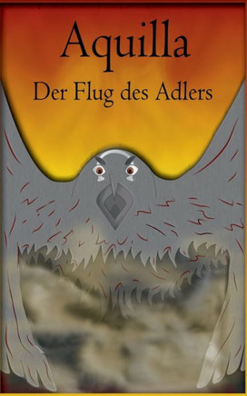 Aquilla: Der Flug des Adlers