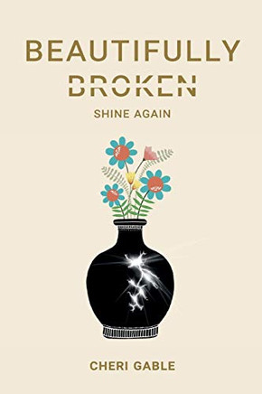 Beautifully Broken: Shine Again
