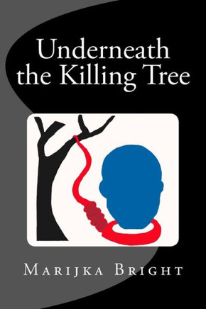 Underneath The Killing Tree