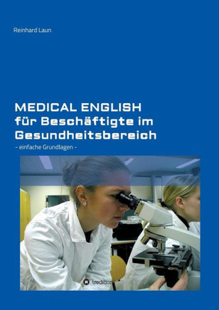 Medical English f?r Besch?ftigte im Gesundheitsbereich