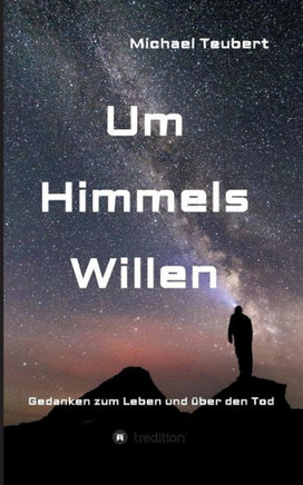 Um Himmels Willen