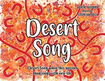 Desert Song : Desert Song when this Ancient Land Sings with New Life