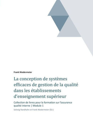 La conception de syst?mes efficaces de gestion de la qualit? dans les ?tablissements d'enseignement sup?rieur et de la recherche