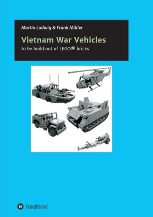 Vietnam War Vehicles: to be build out of LEGO(R) bricks