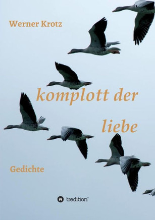 komplott der liebe: Gedichte