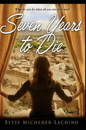 Seven Years To Die : What Do You Do When All You Can Do Is Wait?