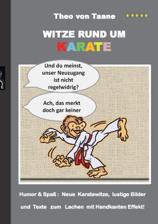 Witze rund um Karate: Humor & Spa? Neue Karatewitze, lustige Bilder und Texte zum Lachen mit Handkanten Effekt!
