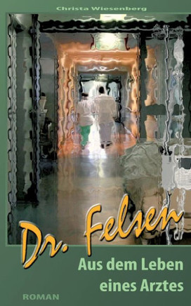 Dr. Felsen: Aus dem Leben eines Arztes