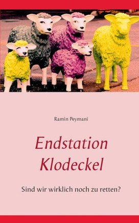 Endstation Klodeckel: Sind wir wirklich noch zu retten?