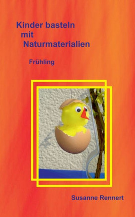 Kinder basteln mit Naturmaterialien: Fr?hling