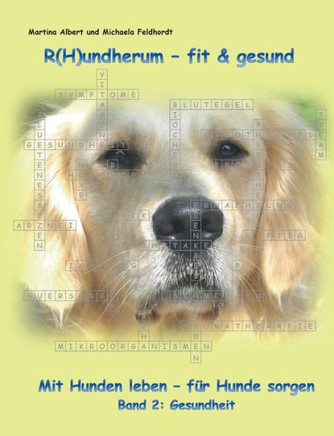 R(H)undherum - fit & gesund: Mit Hunden leben - f?r Hunde sorgen