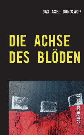 Die Achse des Bl?den: Jahrbuch 2014
