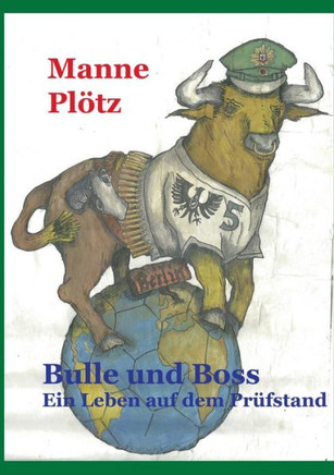 Bulle und Boss: Ein Leben auf dem Pr?fstand