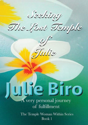Seeking The Lost Temple of Julie: The Temple Woman Within Series - Book 1