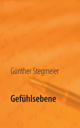 Gef?hlsebene: Gedichte ?ber die Gef?hlswelt