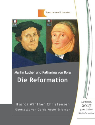 Martin Luther und Katharina von Bora: Die Reformation