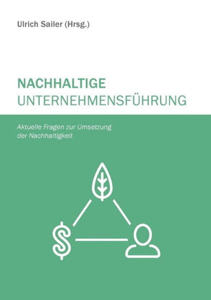 Nachhaltige Unternehmensf?hrung: Aktuelle Fragen zur Umsetzung der Nachhaltigkeit