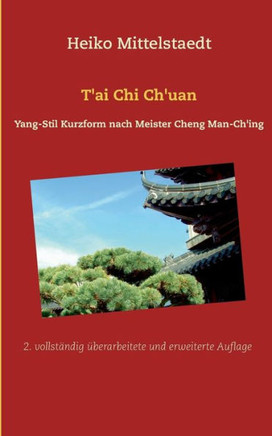 T'ai Chi Ch'uan: Yang-Stil Kurzform nach Meister Cheng Man-Ch'ing