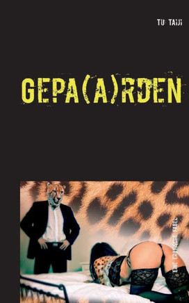 Gepa(a)rden: Erotische Erlebnisse und Fantasien aus der Welt des Partnertauschs