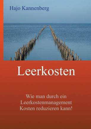 Leerkosten: Wie man durch ein Leerkostenmanagement Kosten reduzieren kann!