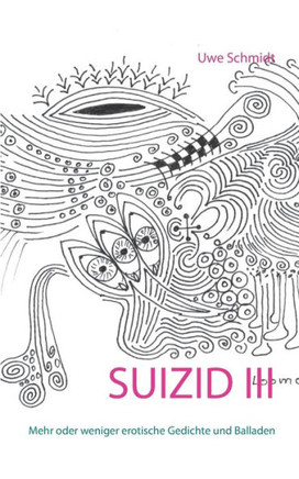 Suizid III: Mehr oder weniger erotische Gedichte und Balladen