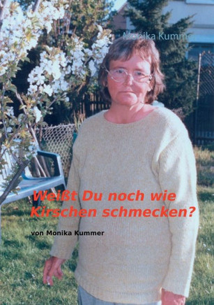 Wei?t du noch wie Kirschen schmecken?