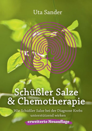 Sch??ler Salze und Chemotherapie: Wie Sch??ler Salze bei der Diagnose Krebs unterst?tzend wirken, erweiterte Neuauflage