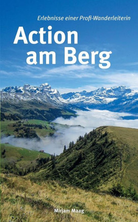 Action am Berg: Erlebnisse einer Profi-Wanderleiterin