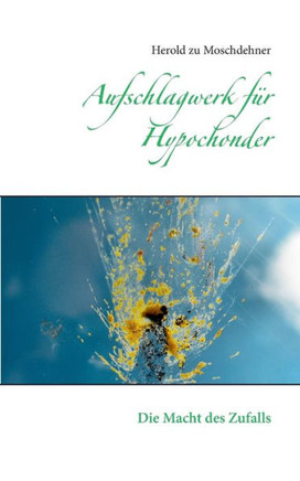Aufschlagwerk f?r Hypochonder: Die Macht des Zufalls