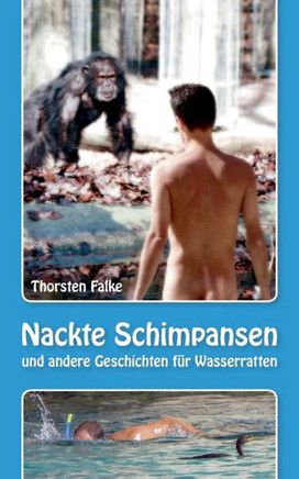 Nackte Schimpansen: und andere Geschichten f?r Wasserratten
