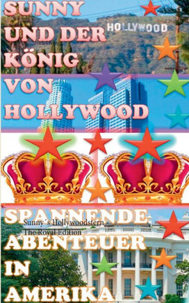 Sunny und der K?nig von Hollywood: Sunny's Hollywoodstern - The Royal Edition