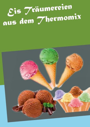 Eis Tr?umereien aus dem Thermomix