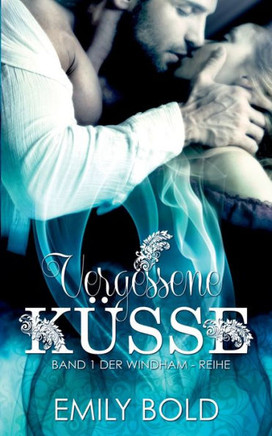 Vergessene K?sse: Die Windhams, Band 1