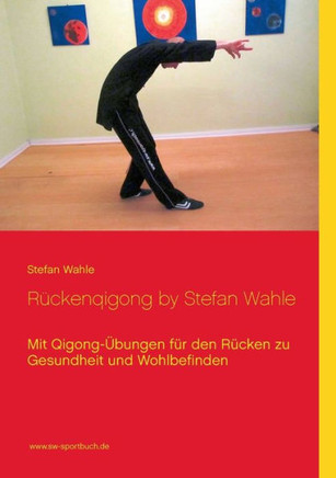 R?ckenqigong by Stefan Wahle: Mit Qigong-?bungen f?r den R?cken zu Gesundheit und Wohlbefinden