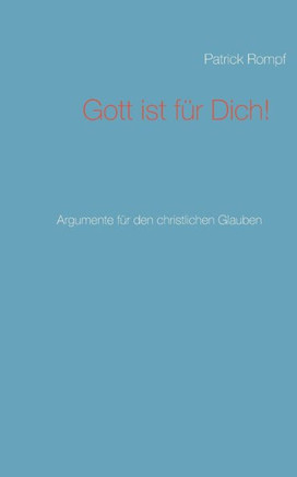 Gott ist f?r Dich!: Argumente f?r den christlichen Glauben