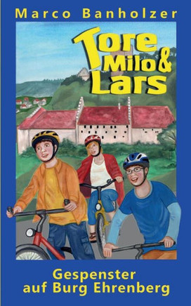 Tore, Milo & Lars - Gespenster auf Burg Ehrenberg